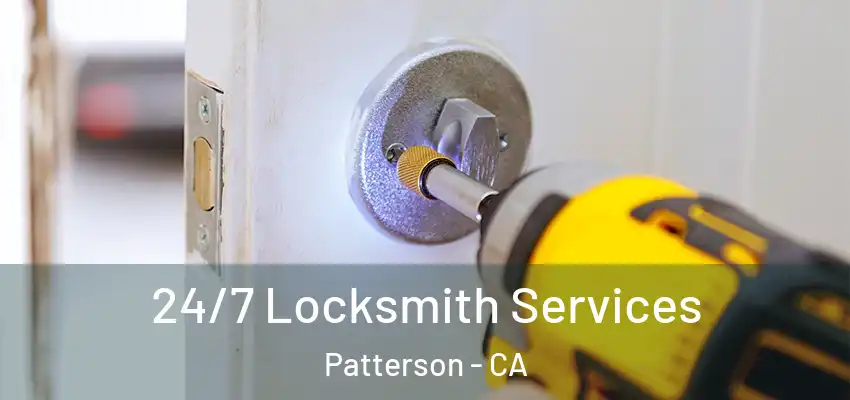  24/7 Locksmith Services Patterson - CA
