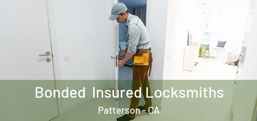  Bonded Insured Locksmiths Patterson - CA