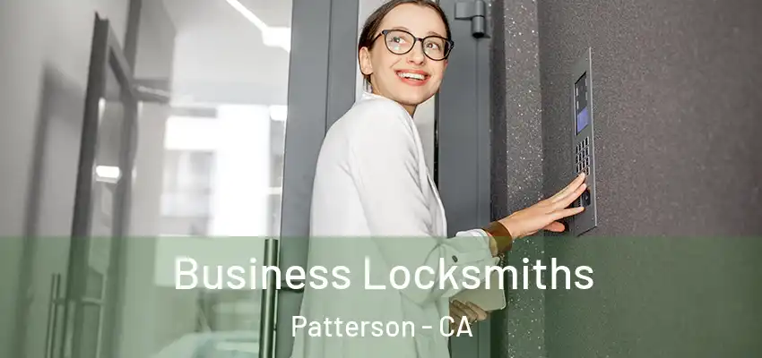 Business Locksmiths Patterson - CA