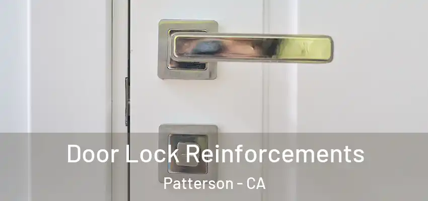  Door Lock Reinforcements Patterson - CA