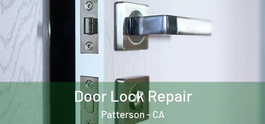  Door Lock Repair Patterson - CA
