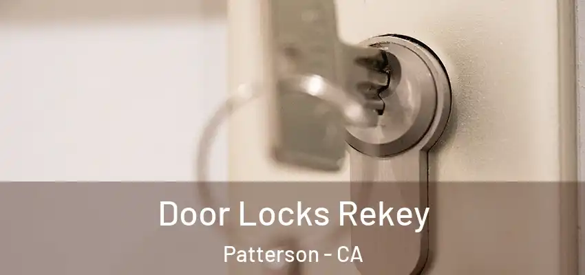  Door Locks Rekey Patterson - CA