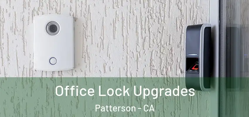 Office Lock Upgrades Patterson - CA
