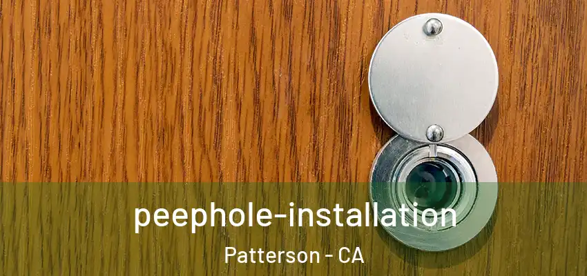 peephole-installation Patterson - CA